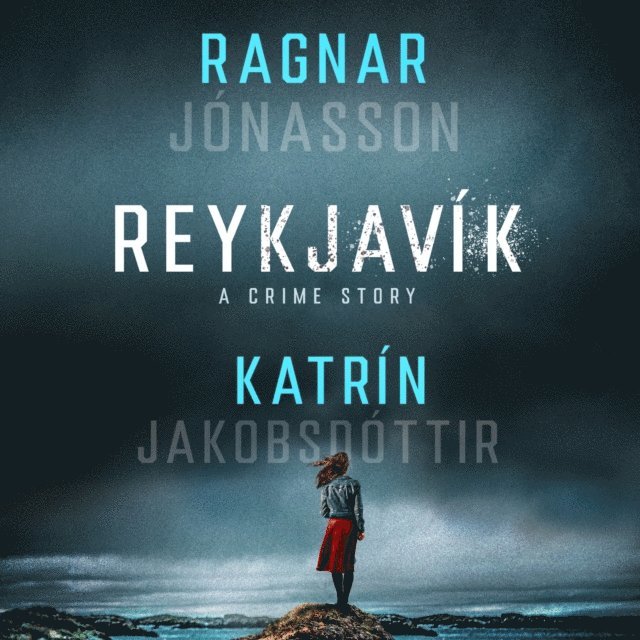 Katrin Jakobsdottir, Ragnar Jonasson - Reykjavik, Ljudbok