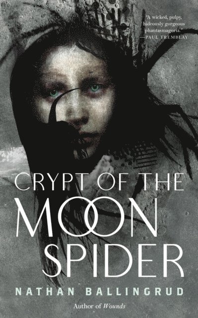 Nathan Ballingrud - Crypt of the Moon Spider, E-bok