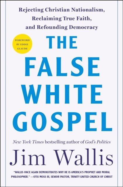 Jim Wallis - False White Gospel, E-bok