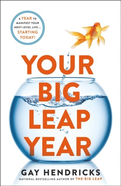 PH.D. Gay Hendricks - Your Big Leap Year, E-bok