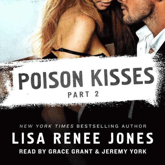 Lisa Renee Jones - Poison Kisses Part 2, Ljudbok