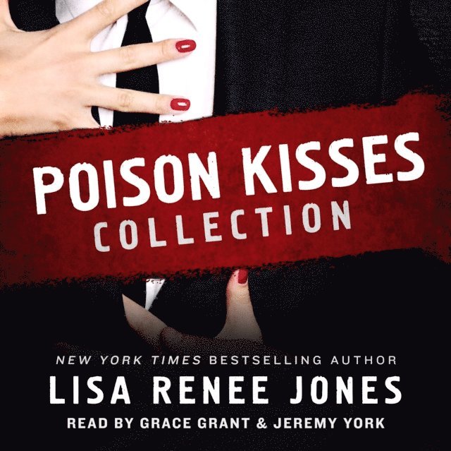 Lisa Renee Jones - Poison Kisses Collection, Ljudbok