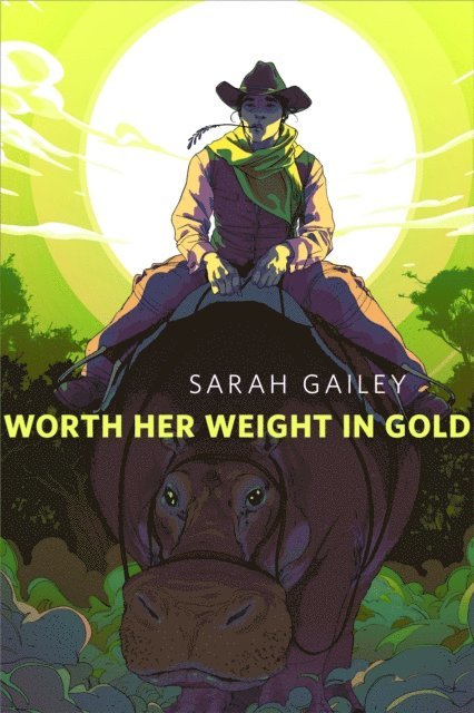 Sarah Gailey - Worth Her Weight in Gold, E-bok