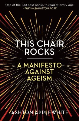 Ashton Applewhite - This Chair Rocks, Häftad. Tillgänglighet: Tillfälligt slut