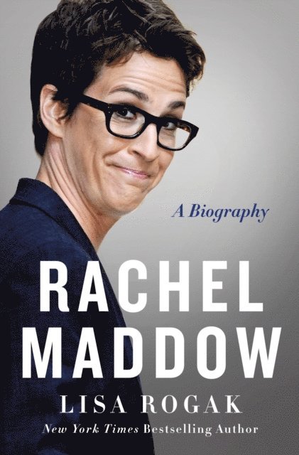 Lisa Rogak - Rachel Maddow, E-bok