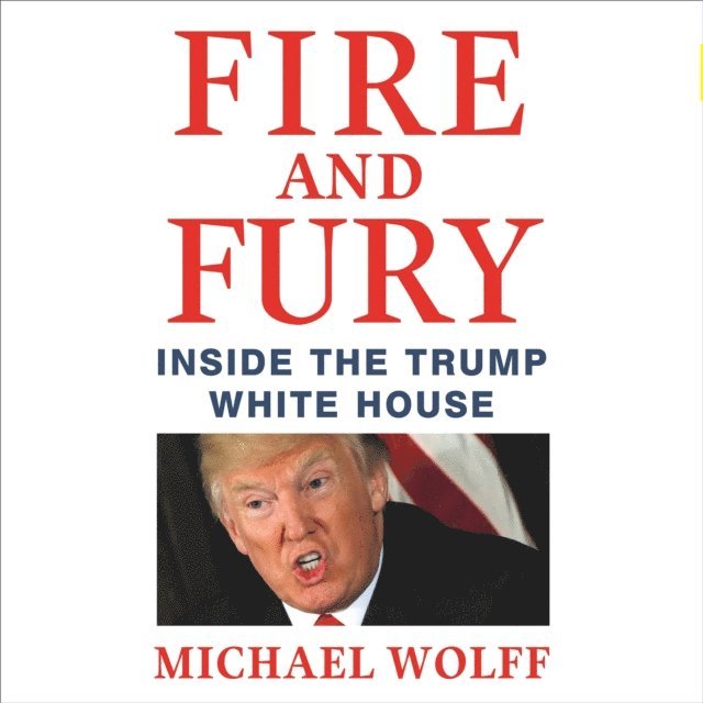Michael Wolff - Fire and Fury, Ljudbok