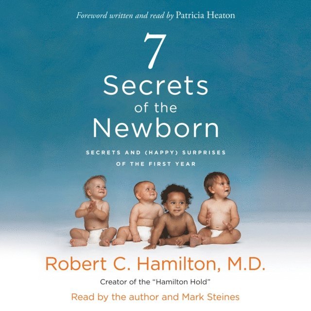 Sally Collings, Robert C. Hamilton M.D. - 7 Secrets of the Newborn, Ljudbok