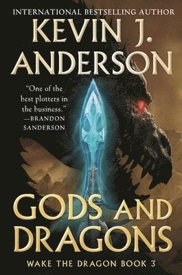 Kevin J. Anderson - Gods and Dragons: Wake the Dragon Book 3, Häftad