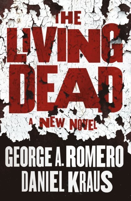 Daniel Kraus, George A. Romero - Living Dead, E-bok