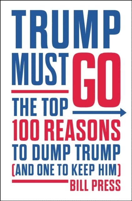 Bill Press - Trump Must Go, E-bok. Tillgänglighet: Lägg i varukorg