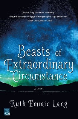Ruth Emmie Lang - Beasts of Extraordinary Circumstance, Häftad