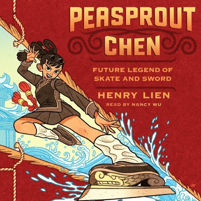 Henry Lien - Peasprout Chen, Future Legend of Skate and Sword (Book 1), Ljudbok