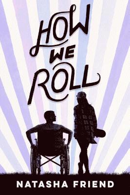 Natasha Friend - How We Roll, Häftad. Tillgänglighet: Lägg i varukorg