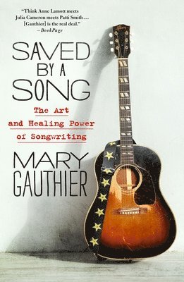 Mary Gauthier - Saved by a Song, Häftad