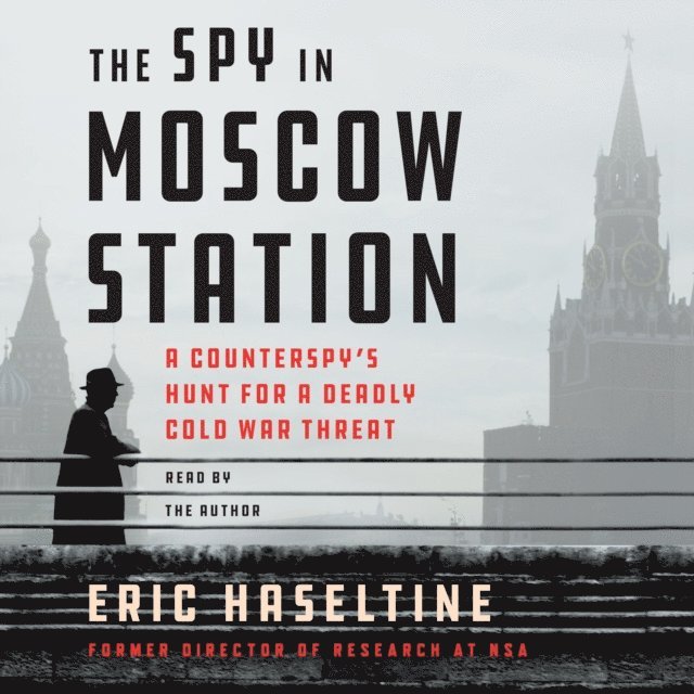 Eric Haseltine - Spy in Moscow Station, Ljudbok. Tillgänglighet: Lägg i varukorg