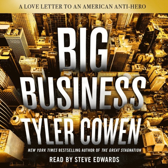 Tyler Cowen - Big Business, Ljudbok