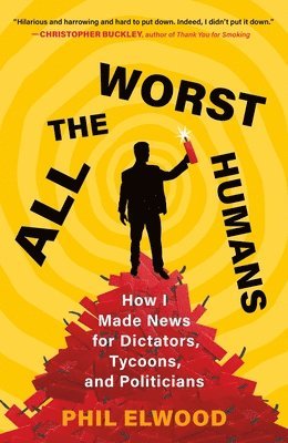 Phil Elwood - All the Worst Humans, Häftad. Tillgänglighet: Lägg i varukorg