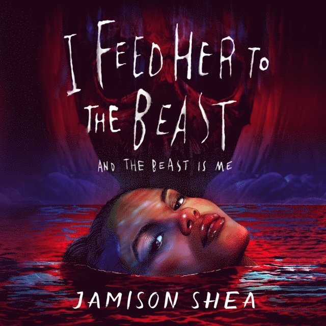 Jamison Shea - I Feed Her to the Beast and the Beast Is Me, Ljudbok. Tillgänglighet: Lägg i varukorg