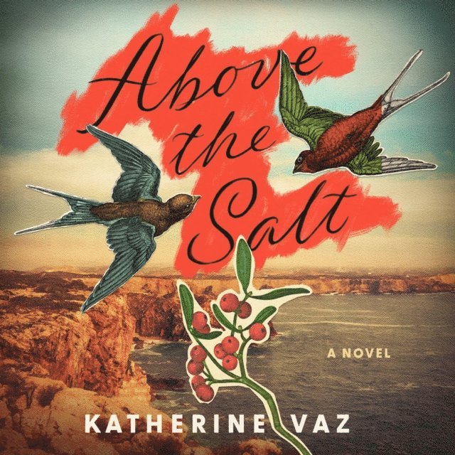 Katherine Vaz - Above the Salt, Ljudbok