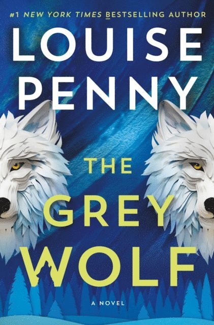 Louise Penny - Grey Wolf, E-bok