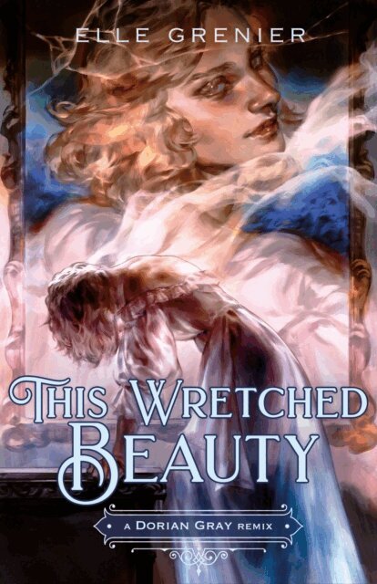 Elle Grenier - This Wretched Beauty: A Dorian Gray Remix, E-bok