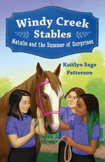 Kaitlyn Sage Patterson - Windy Creek Stables: Natalie and the Summer of Surprises, E-bok