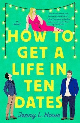 Jenny L. Howe - How to Get a Life in Ten Dates, Häftad