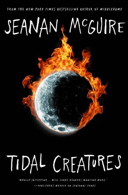 Seanan McGuire - Tidal Creatures, E-bok