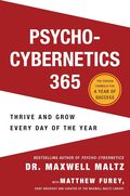 Psycho-Cybernetics 365: Thrive and Grow Every Day of the Year