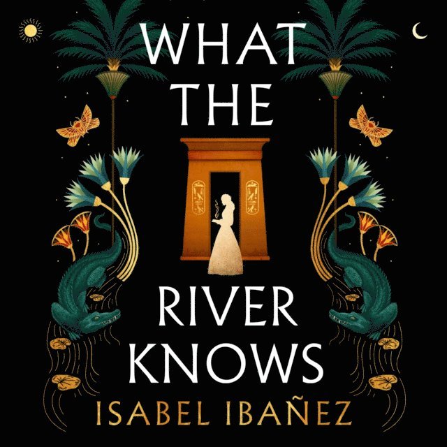 Isabel Ibanez - What the River Knows, Ljudbok