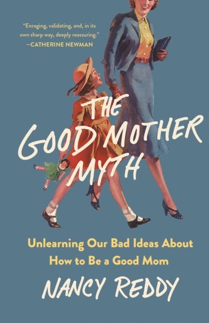 Nancy Reddy - Good Mother Myth, E-bok