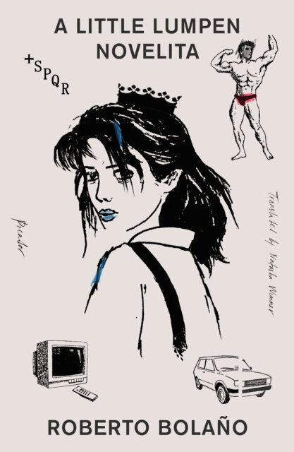 Roberto Bolano - Little Lumpen Novelita, E-bok
