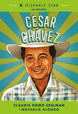 Claudia Romo Edelman, Nathalie Alonso - Hispanic Star En Español: César Chávez, Häftad