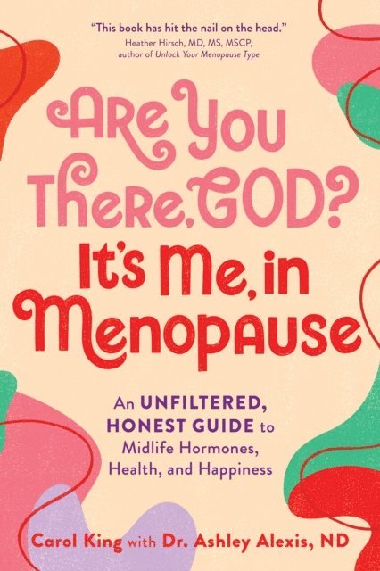 ND Ashley Alexis, Carol King - Are You There, God? It's Me, In Menopause, E-bok