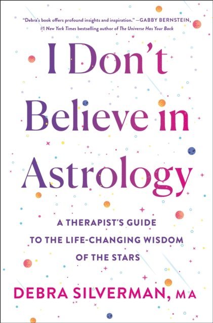 Debra Silverman - I Don't Believe in Astrology, E-bok