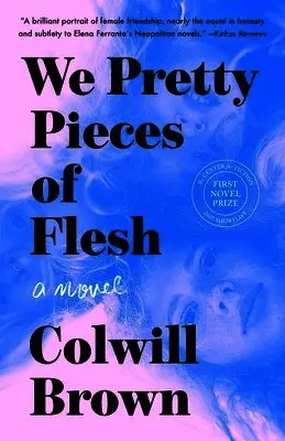 Colwill Brown - We Pretty Pieces of Flesh, Häftad. Tillgänglighet: Lägg i varukorg