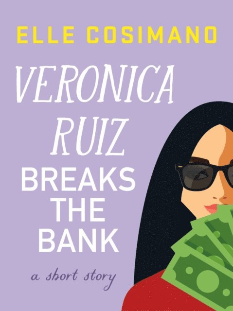 Elle Cosimano - Veronica Ruiz Breaks the Bank, E-bok