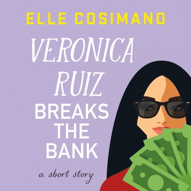 Elle Cosimano - Veronica Ruiz Breaks the Bank, Ljudbok