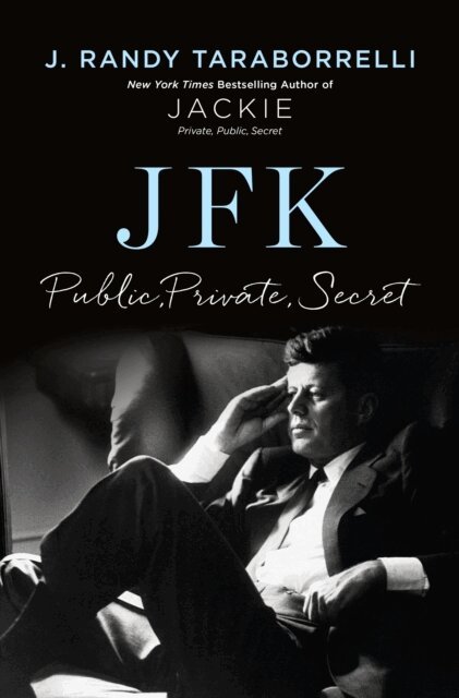 J. Randy Taraborrelli - JFK: Public, Private, Secret, E-bok