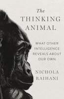 Nichola Raihani - The Thinking Animal: What Other Intelligence Reveals about Our Own, Inbunden
