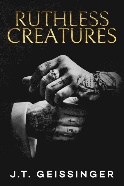J.T. Geissinger - Ruthless Creatures, E-bok