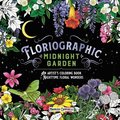 Floriographic: Midnight Garden: An Artist's Coloring Book of Nighttime Floral Wonders