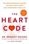 The Heart Code: The Breakthrough Method to Open Your Heart and Transform Your Life