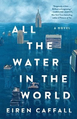 Eiren Caffall - All the Water in the World, Inbunden