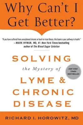 Richard Horowitz - Why Can't I Get Better? Solving the Mystery of Lyme and Chronic Disease, Häftad. Tillgänglighet: Lägg i varukorg