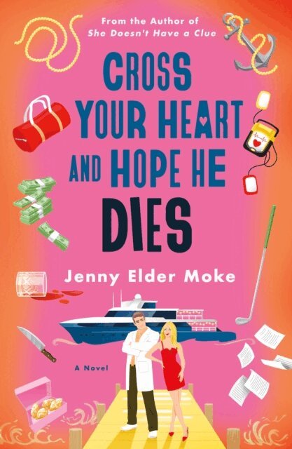 Jenny Elder Moke - Cross Your Heart and Hope He Dies, E-bok
