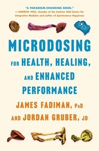 Microdosing for Health, Healing, and Enhanced Performance