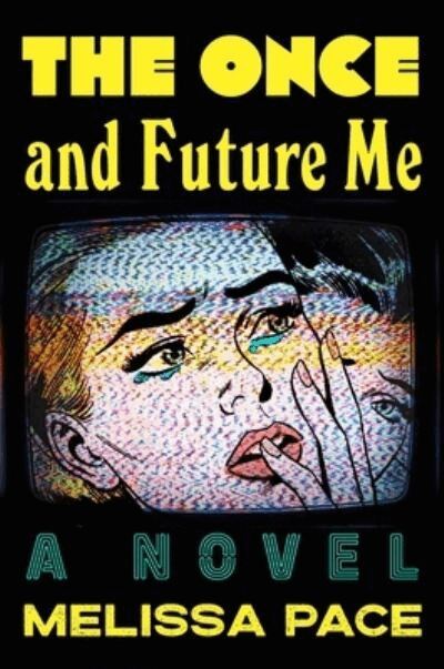 Melissa Pace - Once and Future Me, Häftad