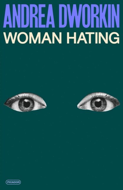Andrea Dworkin - Woman Hating, E-bok