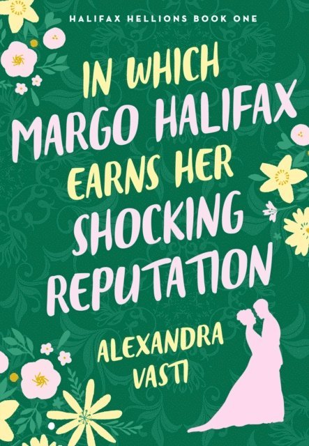 Alexandra Vasti - In Which Margo Halifax Earns Her Shocking Reputation, E-bok